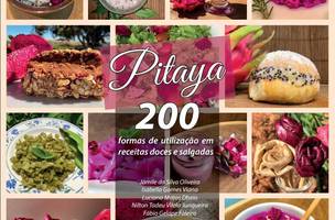 200 receitas com Pitaya (Foto: Reprodução)