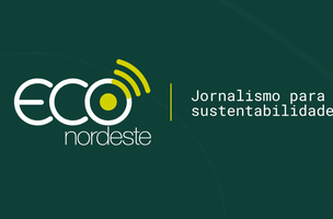 Eco Nordeste | Jornalismo e Sustentabilidade (Foto: Reprodução)