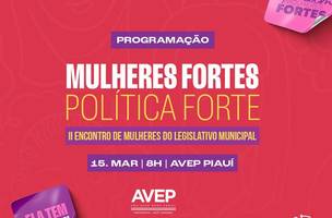 "Mulheres Fortes, Política Forte" (Foto: Reprodução/Avep)