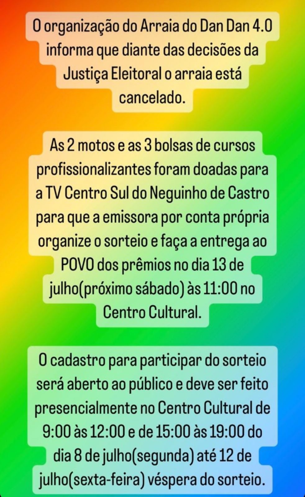 Aqui o anúncio do arraiá do Dan Dan