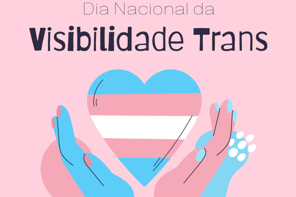 29 de janeiro - Dia Nacional da Visibilidade Trans