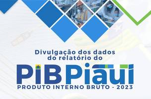 PIB 2023 (Foto: Reprodução/Governo do Piauí)
