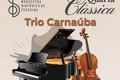Trio Carnaúba se apresenta no Quarta Clássica da Orquestra Sinfônica de Teresina
