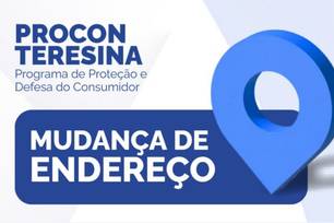 PROCON de Teresina suspende atendimento presencial por mudança de sede