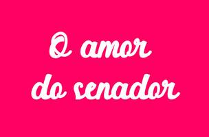 O amor do senador (Foto: -)