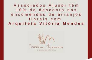Associados Ajuspi têm 10% de desconto nas encomendas de arranjos florais com Arquiteta Vitória Mendes (Foto: -)