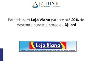 Parceria com Loja Viana garante até 20% de desconto para membros da Ajuspi (Foto: -)