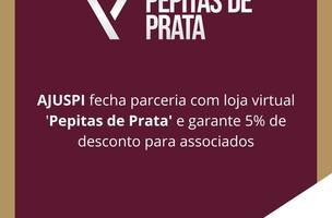 AJUSPI fecha parceria com Pepitas de Prata e garante 5% de desconto para associados (Foto: -)