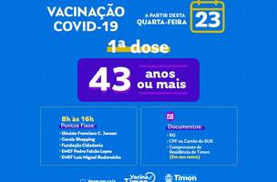 Timon amplia vacinação contra Covid-19 para pessoas com 43 anos ou mais (Foto: -)